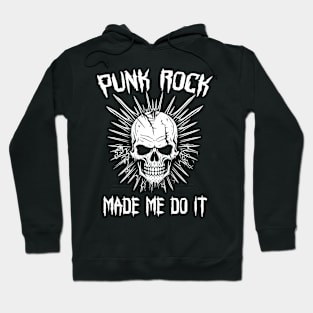 Punk Rock Made Me Do It Hoodie